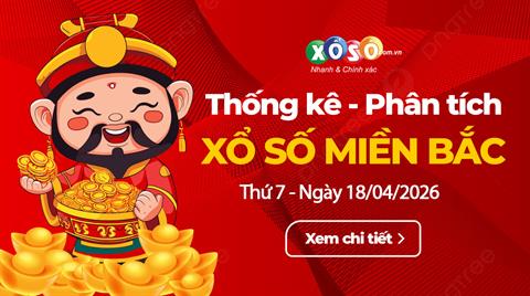 Thống Kê XSMB 18/4/2026 - Phân Tích Xổ Số Miền Bắc Thứ Bảy 18/4