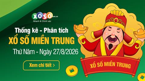 Thống kê XSMT 27/8/2026 - Phân tích Xổ số Miền Trung 27-8 Thứ 5