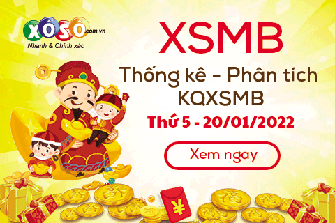 Phân tích XSMB 20/01 thứ 5 - Tham khảo KQXSMB 20/1 hôm nay