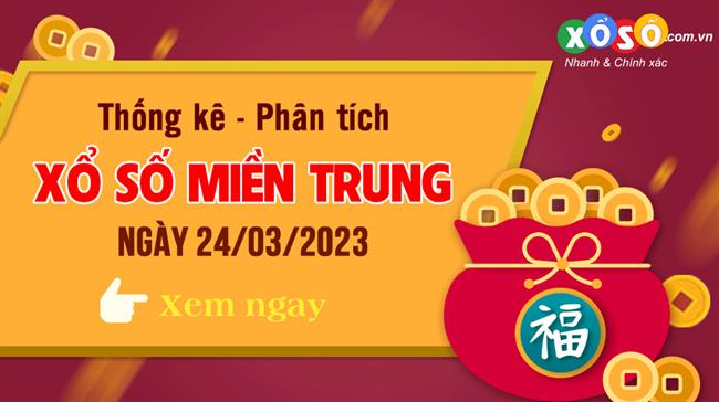 Thống kê XSMT 24/03/2023 - Phân tích Xổ số Miền Trung 24-03 Thứ 6
