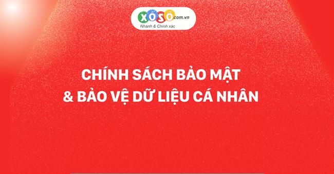 Chính sách bảo mật và bảo vệ dữ liệu cá nhân trên website Xổ số 24h