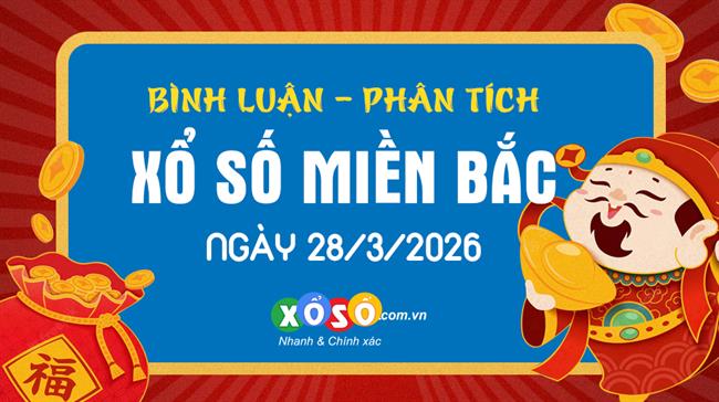 Bình luận KQXSMB 28/3/2026 liên tiếp 2 ngày đặc biệt có hàng đơn vị là 2