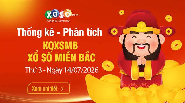 Thống Kê XSMB 14/7/2026 - Phân Tích XS Miền Bắc Thứ 3 Ngày 14/7