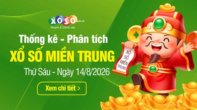 Thống kê XSMT 14/8/2026 - Phân tích Xổ số Miền Trung 14-8 Thứ 6