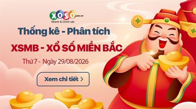 Thống Kê XSMB 29/8/2026 - Phân Tích Xổ Số Miền Bắc Thứ 7 ngày 29/8