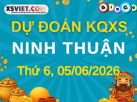 Dự đoán KQXS Ninh Thuận 05-06-2026 (Thứ Sáu), Soi cầu XS Ninh Thuận 05-06-2026
