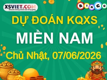 Dự đoán KQXSMN 07-06-2026 (Chủ Nhật), Soi cầu XS Miền Nam 07-06-2026