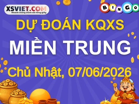 Dự đoán KQXSMT 07-06-2026 (Chủ Nhật), Soi cầu XS Miền Trung 07-06-2026