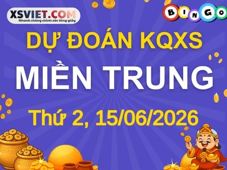 Dự đoán KQXSMT 15-06-2026 (Thứ Hai), Soi cầu XS Miền Trung 15-06-2026
