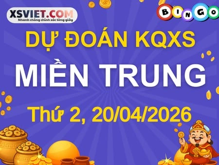Dự đoán KQXSMT 20-04-2026 (Thứ Hai), Soi cầu XS Miền Trung 20-04-2026